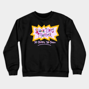 Black Lives Matter! Crewneck Sweatshirt